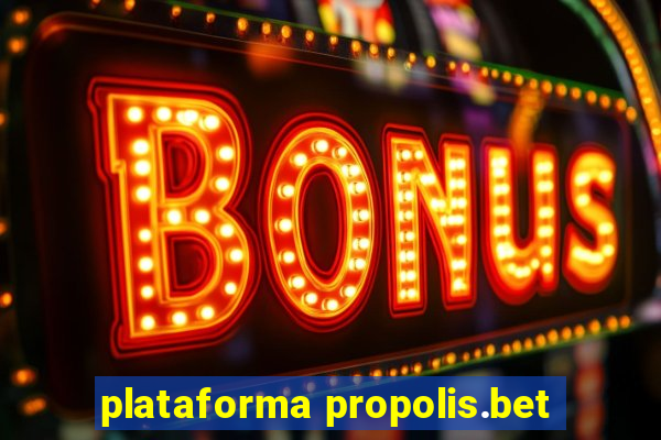 plataforma propolis.bet